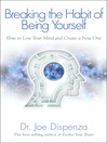Cover image for Breaking the Habit of Being Yourself
